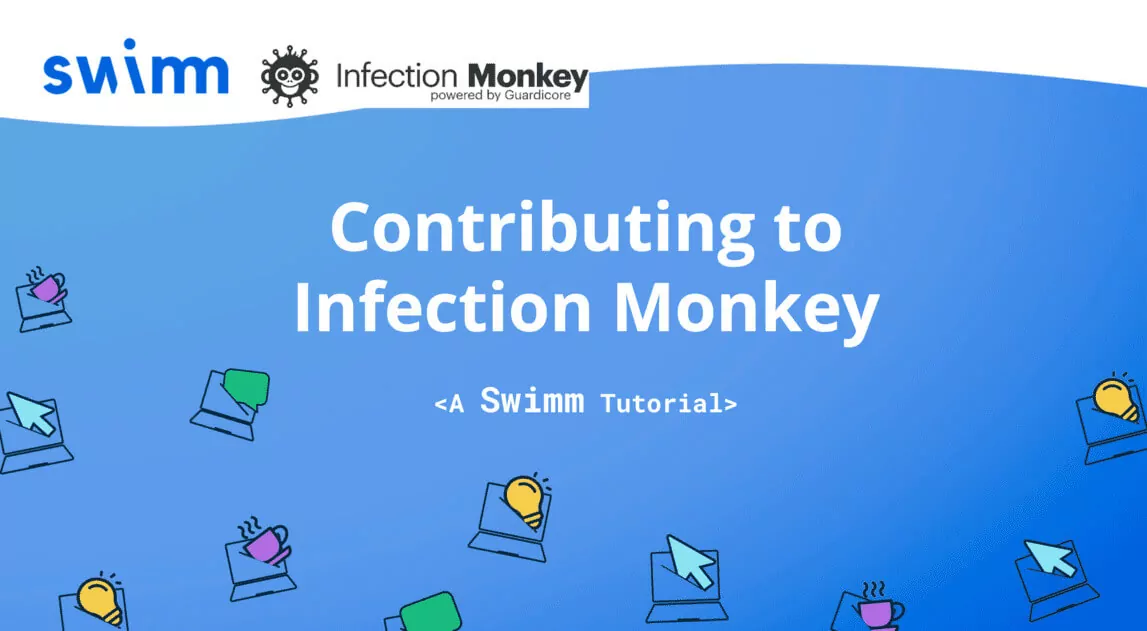 Contribute to Infection Monkey with Swimm