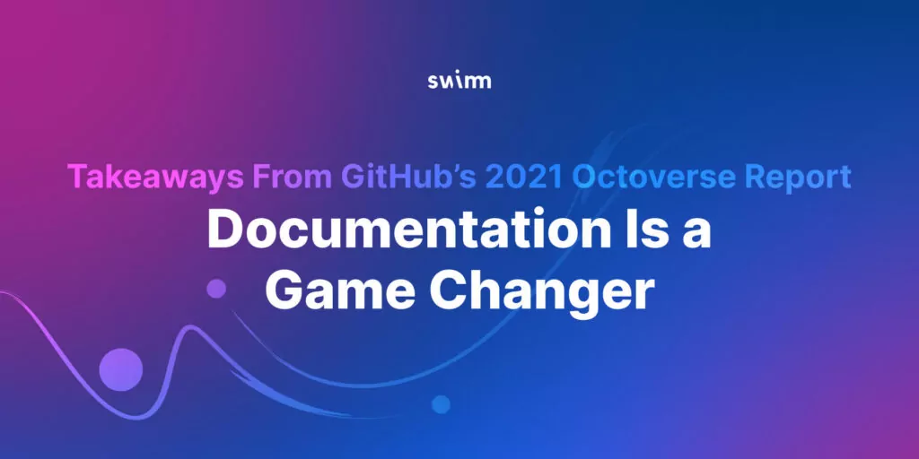 Takeaways from GitHub’s 2021 Octoverse Report: documentation is a game changer cover image